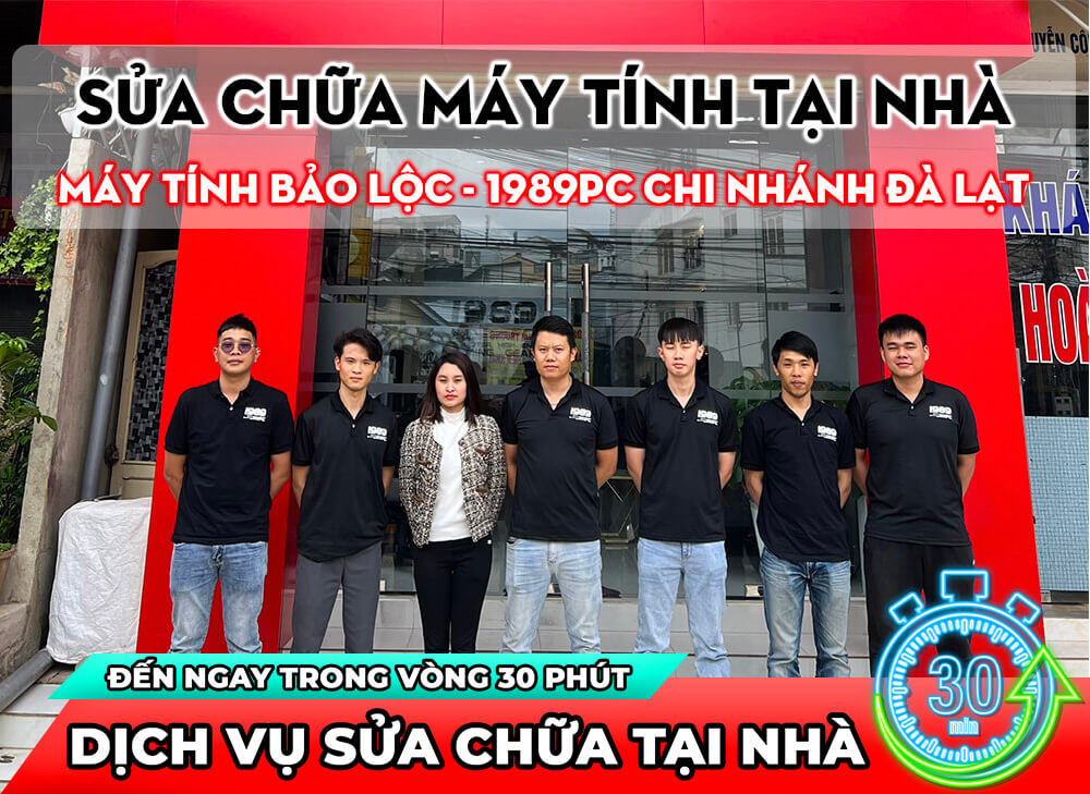 Dịch vụ sửa chữa máy tính tại nhà Đà Lạt - Máy tính Bảo Lộc - 1989PC chi nhánh Đa Lạt